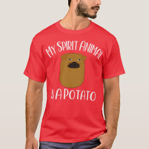 my spirit animal is A Potato funny potatoes T-Shirt