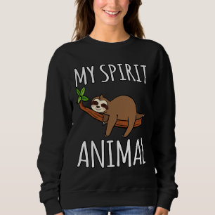 My Spirit Animal Is A Sloth  124 Sweatshirt