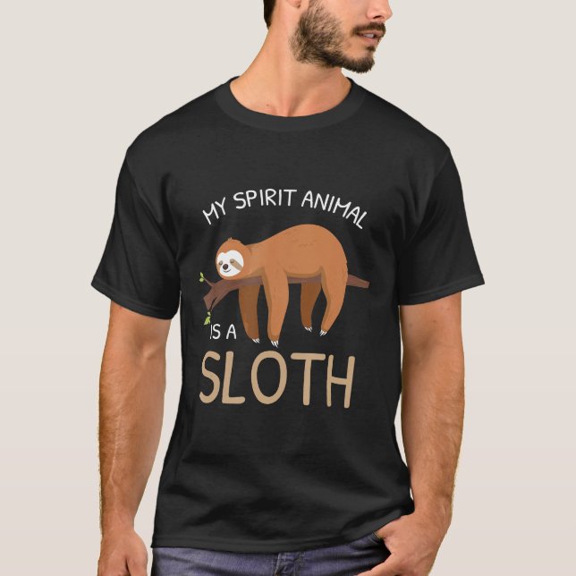 My Spirit Animal Is A Sloth Funny Sloth Gifts Shir T-Shirt (Front)
