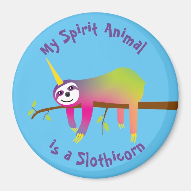 My Spirit Animal is a Slothicorn Magnet (Front)