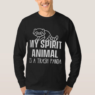 My Spirit Animal Is A Trash Panda Garbage Animal P T-Shirt