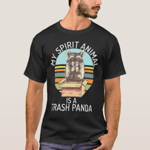 My Spirit Animal Is A Trash Panda - Racoon T-Shirt