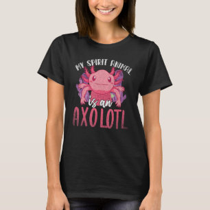 My Spirit Animal Is An Axolotl Mexican Salamander T-Shirt