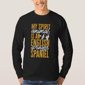My Spirit Animal Is An English Springer Spaniel T-Shirt
