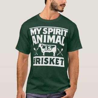 My Spirit Animal is Brisket Smoking Meat T-Shirt