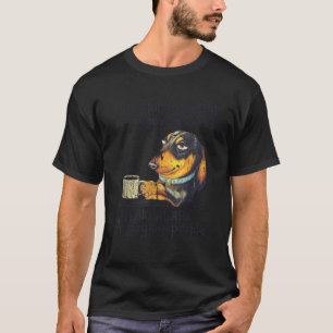 My Spirit Animal Is Grumpy Dachshund Who Annoying T-Shirt