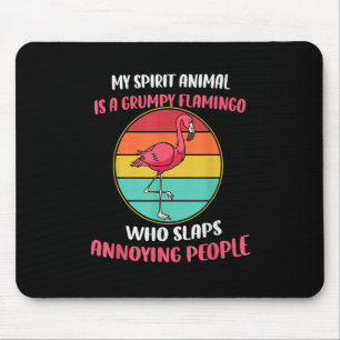 My Spirit Animal Is Grumpy Flamingo Mouse Mat