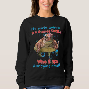 My Spirit Animal Is Grumpy Turtle Sweatshirt