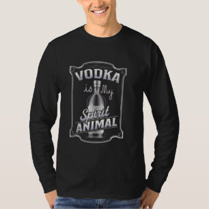 My Spirit Animal Is Vodka Funny Drinking Alcohol P T-Shirt