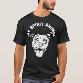 My Spirit Animal Pitbull  Funny Dog Mum and Dog Da T-Shirt