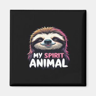My Spirit Animal - Relaxed Lazy Sloth Design Magnet