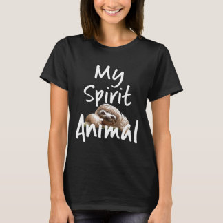 My Spirit Animal Sloth s T-Shirt