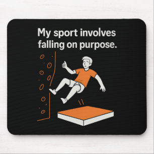 My Sport Involves Falling On Purpose Climbing Humo Mouse Mat
