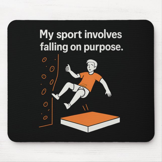My Sport Involves Falling On Purpose Climbing Humo Mouse Mat (Front)