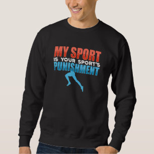 My Sport Is Your Sports Punishment Athletic Runner Sweatshirt