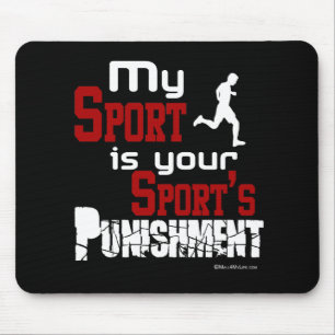 My Sport Is Your Sport's Punishment  – Male Mouse Mat