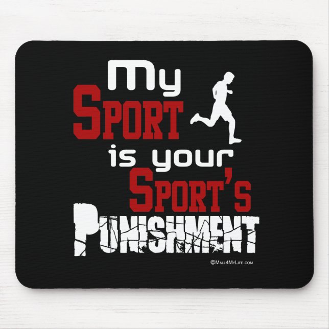My Sport Is Your Sport's Punishment  – Male Mouse Mat (Front)