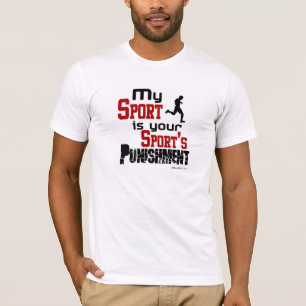 My Sport Is Your Sport's Punishment – Male T-Shirt