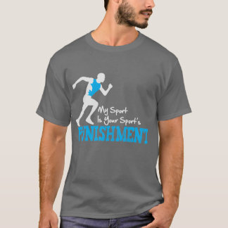 MY Sport Is Your Sport's Punishment Running Male T-Shirt