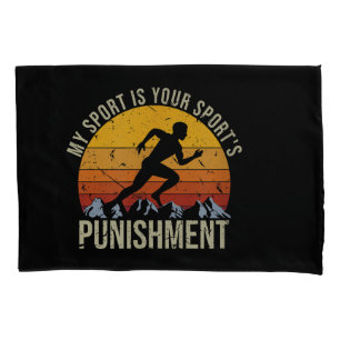 My Sport Is Your Sports Punishment Track Cross Cou Pillowcase