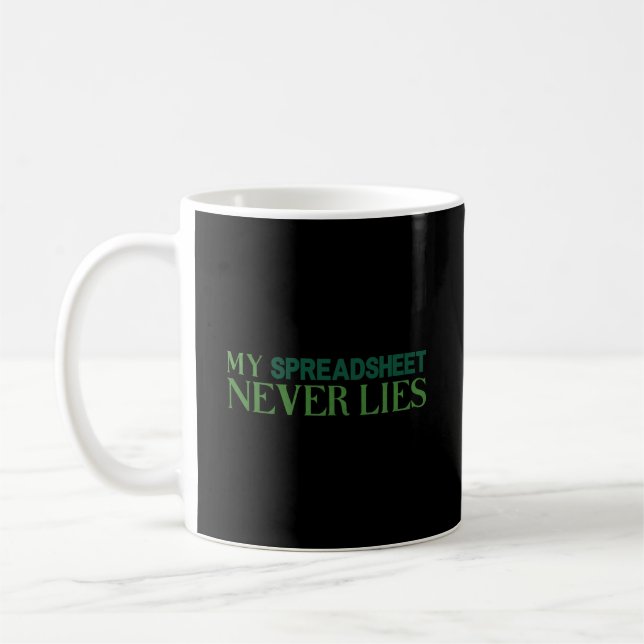 My spreadsheet never lies coffee mug (Left)