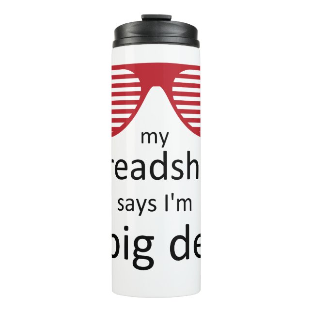 My Spreadsheet Says I'm a Big Deal Thermal Tumbler (Front)