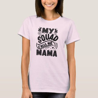 My Squad Call Me Mama  T-Shirt