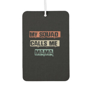 My Squad Calls Me Mama Funny Workout Gym Mum Gift Car Air Freshener
