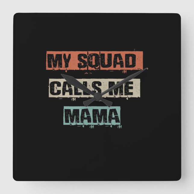 My Squad Calls Me Mama Funny Workout Gym Mum Gift Square Wall Clock (Front)