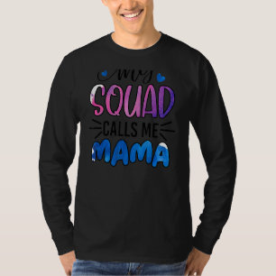My Squad Calls Me Mama Mum Cute Squad Mummy T-Shirt