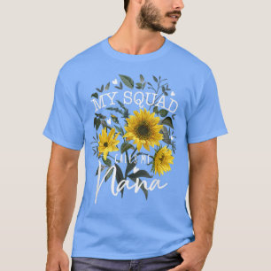 My Squad Calls Me Nana Funny Grandma Gifts Sunflow T-Shirt
