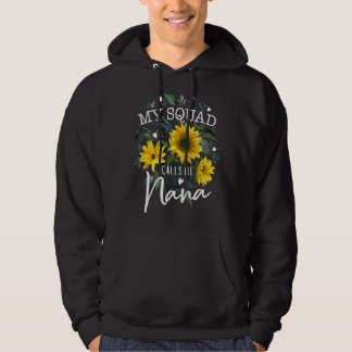 My Squad Calls Me Nana  Grandma Sunflower Mothers  Hoodie