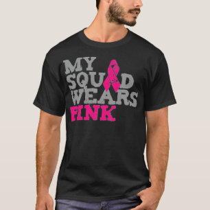 My Squad Wears Pink Breast Cancer best friends hoo T-Shirt
