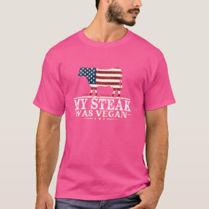 My Steak Was Vegan - Steak BBQ Lover Anti Vegan T-Shirt