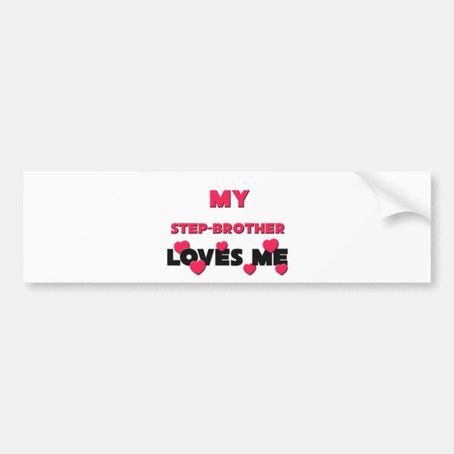 My Step-Brother Loves Me Bumper Sticker (Front)