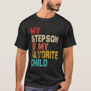 My Step Son Is My Favourite Child Step Dad Fathers T-Shirt