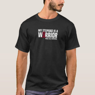 My Stepdad Is A Warrior Sickle Cell Awareness T-Shirt