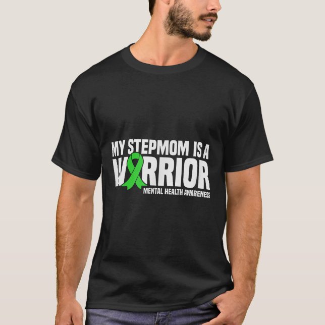 My Stepmom Is A Warrior Mental Health Awareness  T-Shirt (Front)