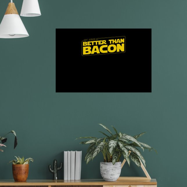 My stick Funny Bacon Lover Poster (Living Room 1)
