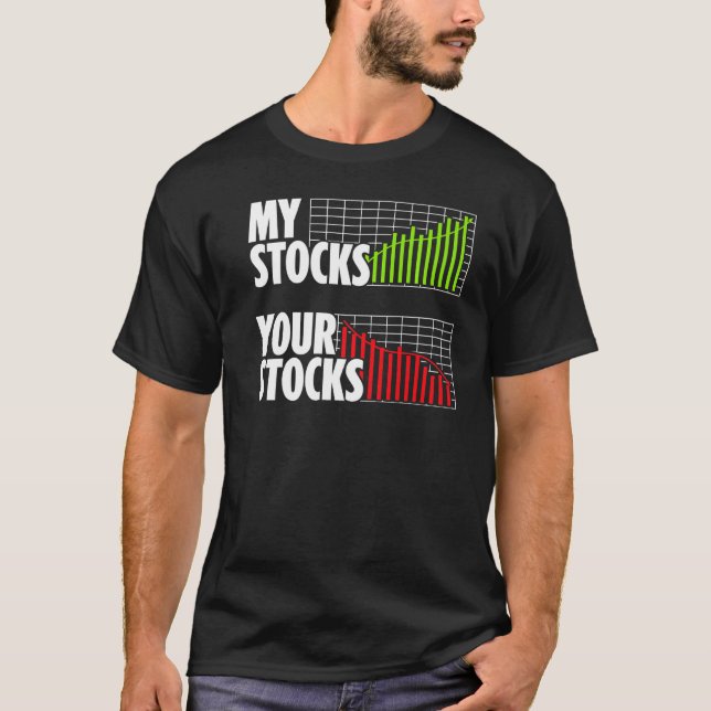 My Stocks Your Stocks Shareholder Bear Bull Invest T-Shirt (Front)