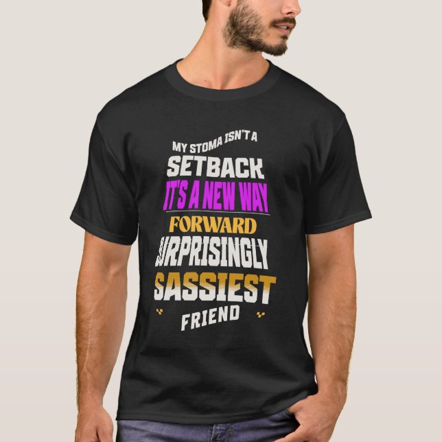My Stoma Isn't A SetBack T-Shirt (Front)