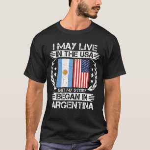 My Story Began In Argentina T-Shirt