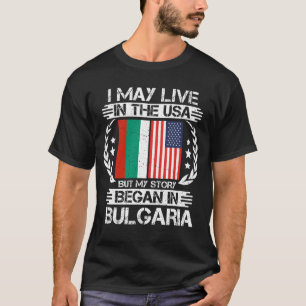 My Story Began In Bulgaria T-Shirt