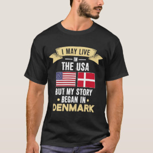 My story began in denmark T-Shirt