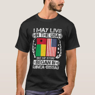 My Story Began In Guinea-bissau T-Shirt