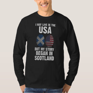 My story began in Scotland Scottish T-Shirt