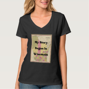 My Story Began In Wisconsin 1849 Antique Vintage M T-Shirt