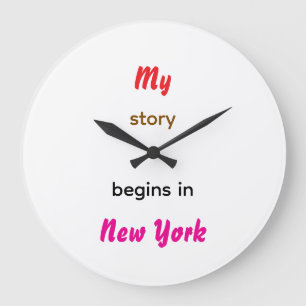 My story begins in New york Large Clock