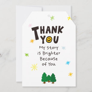 My Story is Brighter Because of You Thank You Card
