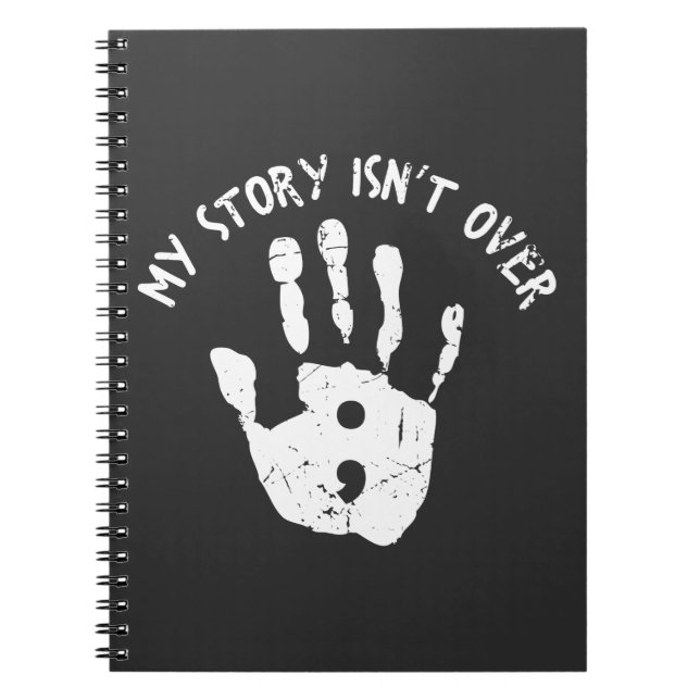 My story isn't over yet Mental Health Awareness Notebook (Front)